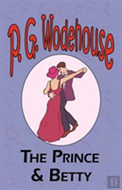 Bertrand.pt - The Prince And Betty - From The Manor Wodehouse Collection, A Selection From The Early Works Of P. G. Wodehouse