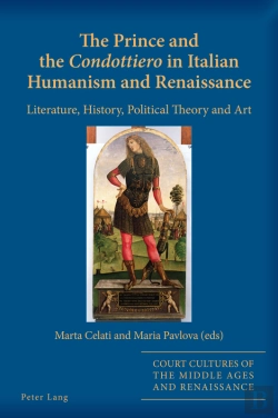 Bertrand.pt - The Prince And The «Condottiero» In Italian Humanism And Renaissance