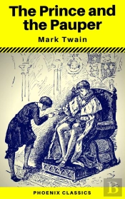 The Prince And The Pauper (Phoenix Classics)