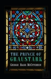 The Prince Of Graustark Graustark #4 Annotated