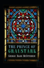 The Prince Of Graustark Graustark #4 Annotated