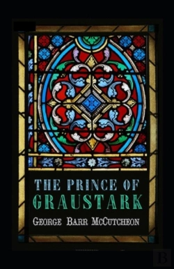Bertrand.pt - The Prince Of Graustark Graustark #4 Annotated