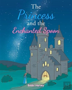 Bertrand.pt - The Princess And The Enchanted Spoon