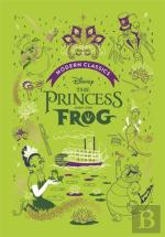 The Princess And The Frog (Disney Modern Classics)