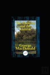 The Princess And The Goblin Illustrated Edition