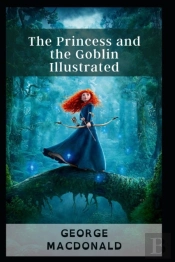 The Princess And The Goblin Illustrated