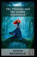 The Princess And The Goblin Illustrated