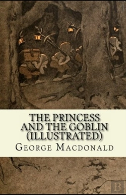 Bertrand.pt - The Princess And The Goblin Illustratedgeorge