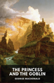The Princess And The Goblin (Unabridged Edition)