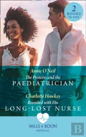 The Princess And The Paediatrician / Reunited With His Long-Lost Nurse