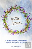 The Princess Journal: A 365-Day Devotional Challenging Women To Settle For Nothing Less Than God'S Best