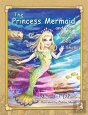 The Princess Mermaid And The Missing Sea Shells
