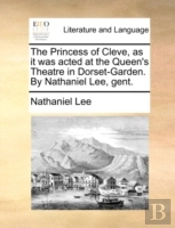 The Princess Of Cleve, As It Was Acted A