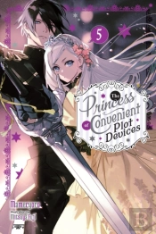 The Princess Of Convenient Plot Devices, Vol. 5 (Light Novel)