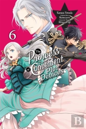 The Princess Of Convenient Plot Devices, Vol. 6 (Manga)