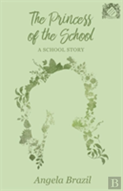 Bertrand.pt - The Princess Of The School - A School Story