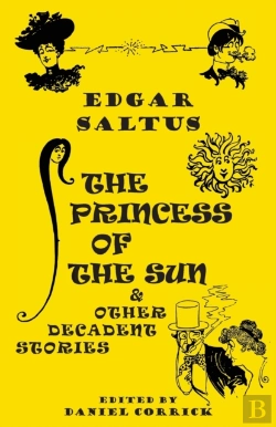 Bertrand.pt - The Princess Of The Sun And Other Decadent Stories