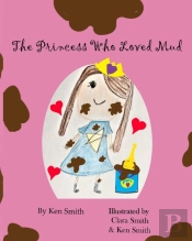 The Princess Who Loved Mud