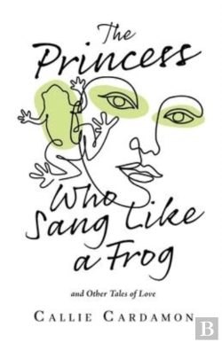Bertrand.pt - The Princess Who Sang Like A Frog And Other Tales Of Love