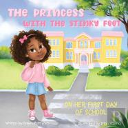 The Princess With The Stinky Feet On Her First Day Of School