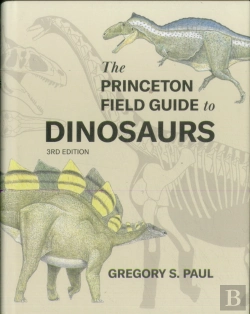 Bertrand.pt - The Princeton Field Guide To Dinosaurs (Third Edition)