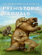 The Princeton Field Guide To Prehistoric Mammals