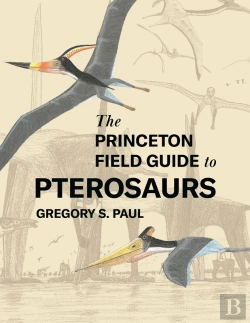 Bertrand.pt - The Princeton Field Guide To Pterosaurs