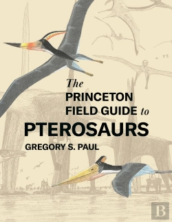 Bertrand.pt - The Princeton Field Guide To Pterosaurs