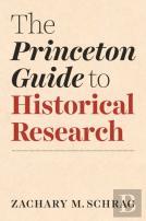 The Princeton Guide To Historical Research