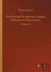 The Principal Navigations, Voyages, Traffiques And Discoveries...