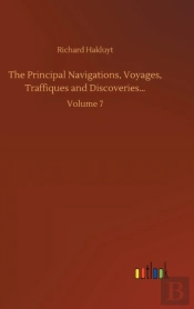 The Principal Navigations, Voyages, Traffiques And Discoveries...