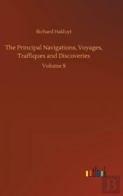 The Principal Navigations, Voyages, Traffiques And Discoveries