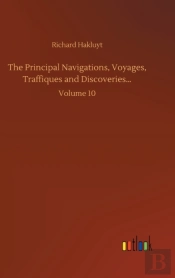The Principal Navigations, Voyages, Traffiques And Discoveries...