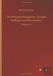 The Principal Navigations, Voyages, Traffiques And Discoveries...