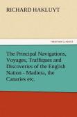 The Principal Navigations, Voyages, Traffiques And Discoveries Of The English Nation - Madiera, The Canaries Etc.