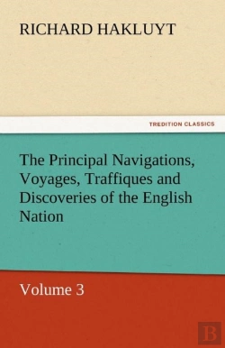 Bertrand.pt - The Principal Navigations, Voyages, Traffiques And Discoveries Of The English Nation