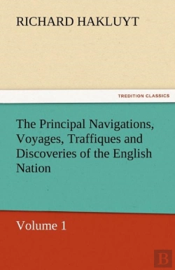 Bertrand.pt - The Principal Navigations, Voyages, Traffiques And Discoveries Of The English Nation