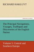 The Principal Navigations, Voyages, Traffiques And Discoveries Of The English Nation