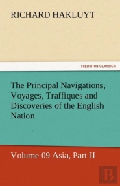 The Principal Navigations, Voyages, Traffiques And Discoveries Of The English Nation