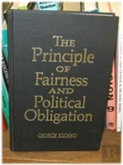 The Principle Of Fairness And Political Obligation (Studies In Social, Political, And Legal Philosophy)