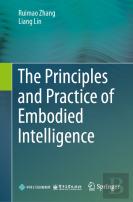 The Principles And Practice Of Embodied Intelligence