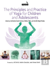 The Principles And Practice Of Yoga For Children And Adolescents