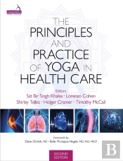 The Principles And Practice Of Yoga In Health Care, Second Edition