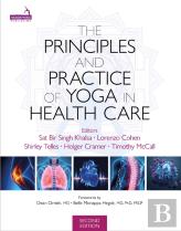 The Principles And Practice Of Yoga In Health Care, Second Edition