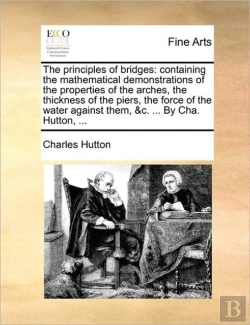 Bertrand.pt - The Principles Of Bridges: Containing Th