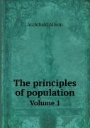 The Principles Of Population Volume 1