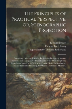 Bertrand.pt - The Principles Of Practical Perspective, Or, Scenographic Projection