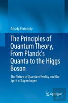 The Principles Of Quantum Theory, From Planck'S Quanta To The Higgs Boson