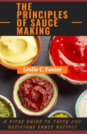 The Principles Of Sauce Making