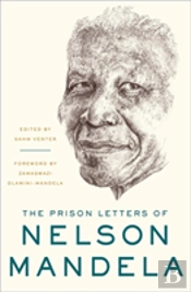 The Prison Letters Of Nelson Mandela